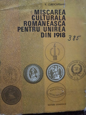 V. Curticapeanu - Miscarea culturala romaneasca pentru Unirea din 1918 (1968) foto