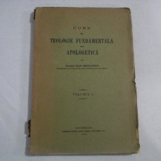 CURS DE TEOLOGIE FUNDAMENTALA SAU APOLOGETICA - Ioan Mihalcescu - volumul 1 - 1932