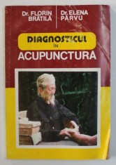 DIAGNOSTICUL IN ACUPUNCTURA de FLORIN BRATILA si ELENA PARVU , 1995 foto
