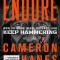 Endure: How to Work Hard, Outlast, and Keep Hammering