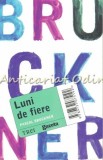 Cumpara ieftin Luni de Fiere - Pascal Bruckner, Editura Trei, Bucuresti, 2011, 259 pagini, Romana, ISBN 9789737075192, Roman
