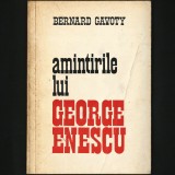 Cumpara ieftin AMINTIRILE LUI GEORGE ENESCU - BERNARD GAVOTY - EDITURA MUZICALĂ