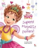 Disney. Fancy Nancy Superb! Magnific! Perfect! - Disney