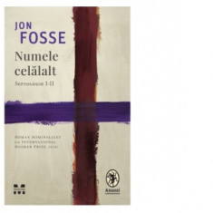 Numele celalalt. Septologie I-II - Ovio Olaru, Jon Fosse