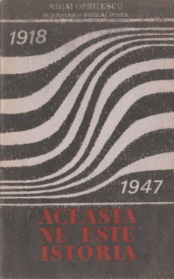 Mihai Opritescu - Aceasta ne este istoria foto