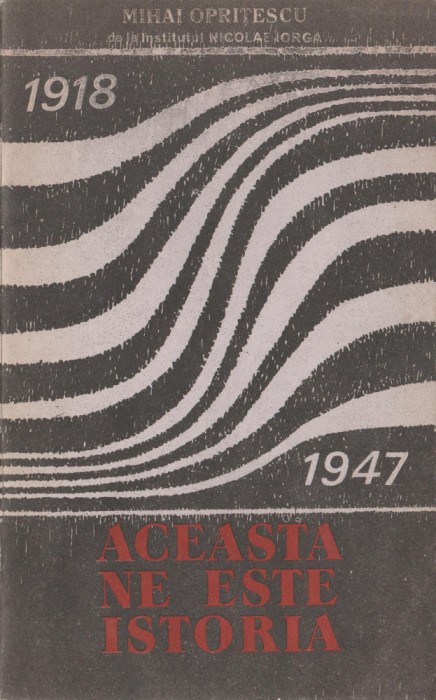Mihai Opritescu - Aceasta ne este istoria