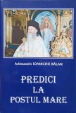 PREDICI LA POSTUL MARE-ARHIMANDRIT IOANICHIE BALAN-264590