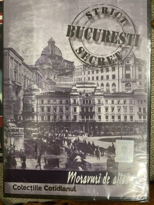 DVD Bucuresti, Strict Secret, Moravuri de altadata, nr. 3, Colectiile Cotidianul, sigilat foto