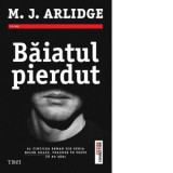 Baiatul pierdut. Al cincilea roman din seria Helen Grace - Ciprian Siulea, M. J. Arlidge