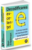 Decodificarea excelentei - Ron Friedman - Editura Publica