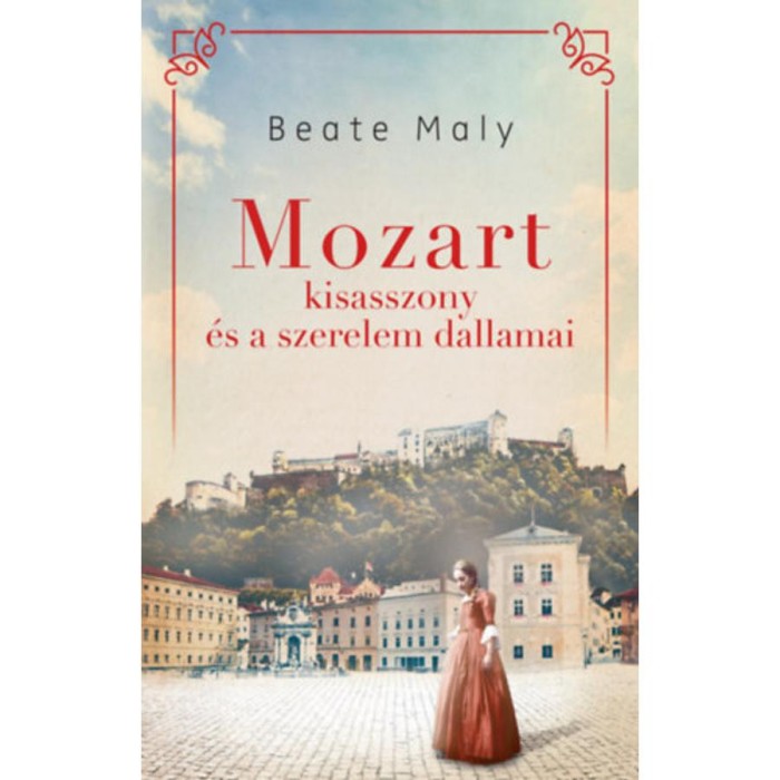 Mozart kisasszony &eacute;s a szerelem dallamai - Beate Maly