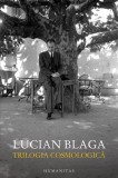 Trilogia cosmologică - Paperback brosat - Lucian Blaga - Humanitas