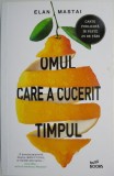 Cumpara ieftin Omul care a cucerit timpul - Elan Mastai - Roman Beletristica
