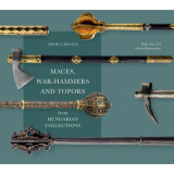 Maces, war-hammers and topors from hungarian collections - Kov&aacute;cs S. Tibor
