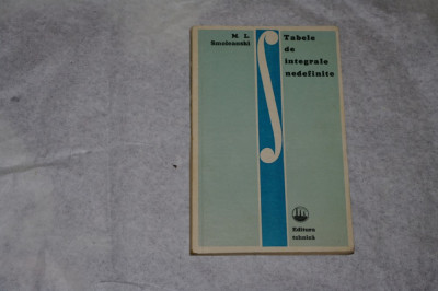 Tabele de integrale nedefinite - M. L. Smoleanski - 1972 foto