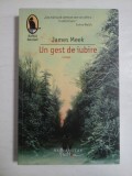Cumpara ieftin Un Gest de Iubire - James Meek, Humanitas, Roman, Beletristica