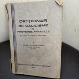 DICTIONAR DE GALICISME SI PROVERBE FRANCEZE, INTOCMIT SI TRADUS DE EUGENIU IOANITESCU