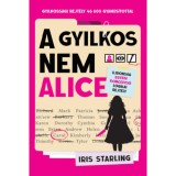 A gyilkos nem Alice - Gyilkoss&aacute;gi rejt&eacute;ly 46 600 gyan&uacute;s&iacute;tottal - Iris Starling
