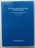 DICTIONNAIRE DES PEINTRES A MONTMARTE , PEINTRES , SCULPTEURS , GRAVEURS , DESSINATEURS , ILLUSTRATEURS , PLASTICIENS AUX XIX e et XX e SIECLES , 199