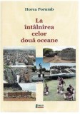 La intalnirea celor doua oceane | Horea Porumb