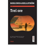 Trei ore - Roslund &amp;amp; Hellstrom