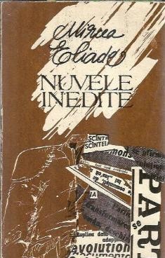 Nuvele inedite - Mircea Eliade foto