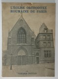 L 'EGLISE ORTHODOXE ROUMAINE DE PARIS par VENIAMIN POCITAN , 1937