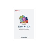 Laws of UX: Using Psychology to Design Better Products &amp; Services