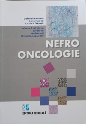 NEFROONCOLOGIE-GABRIEL MIRCESCU, GENER ISMAIL, CRISTINA CAPUSA-250798 foto