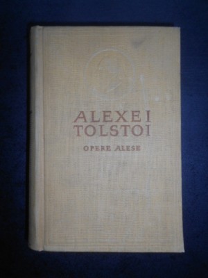 Alexei Tolstoi - Opere alese volumul 5 (1955, editie cartonata) foto