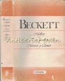 Molloy. Nuvele - Texte De Nefiinta. Cum E. Mercier Si Camier - Samuel Beckett
