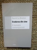 Evadarea din sine O tentatie contemporana David Le Breton
