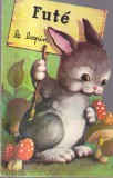 Carte Fute le lapin - Ilustrații J. Lagarde, An 1973, Franceză, Copertă Broșată, 10 Paginilor, 10x18 cm
