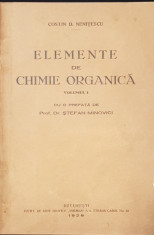 ELEMENTE DE CHIMIE ORGANICA, VOL. I de COSTIN D. NENITESCU - BUCURESTI, 1928 DEDICATIE* foto