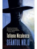 Cumpara ieftin Sfantul nr. 6/Tatiana Niculescu