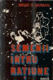 Semenii intru ratiune Mihai E. Serban Editura Dacia 1998 217 pagini Literatura Romana Eseistica Carti Vechi