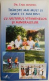 Traieste mai mult si simte-te mai bine cu ajutorul vitaminelor si mineralelor &ndash; Earl Mindell