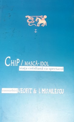 LOT NEOFIT CHIP/ MASCĂ-IDOL;CHIPUL EUHARISTIC AL INTALNIRII;CONSENS SI DISENS foto