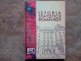 Istoria Statisticii Rom&acirc;nești - Evenimente Oameni Fapte 150 ani 1859 - 2009