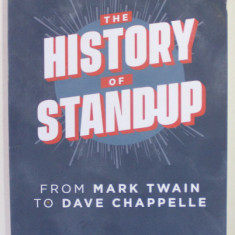 THE HISTORY OF STAND - UP , from MARK TWAIN to DAVE CHAPPELLE by WAYNE FEDERMAN , 2021