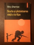 Silviu Gherman - Scurta și plictisitoarea viață a lui Kjus (povestiri)