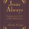Jesus Always Small Deluxe: Embracing Joy in His Presence