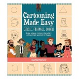 Cumpara ieftin Cartooning Made Easy: Circle, Triangle, Square Draw Unique Cartoon Characters
