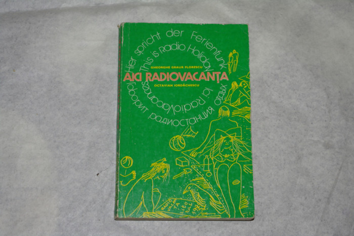 Aici radiovacanta - Gheorghe Graur Florescu - Octavian Iordachescu - 1977