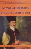 Ciocoii vechi si noi &ndash; Nicolae Filimon