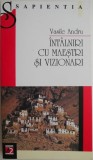 Intalniri cu maestri si vizionari. Calatorii initiatice &ndash; Vasile Andru