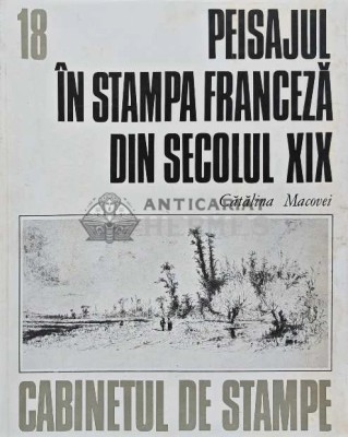 Peisajul in stampa franceza din secolul XIX - 1987 - Catalina Macovei (AB47) foto