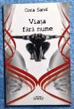 Viata fara nume - Cora Sand Contine dedicatie, data si semnatura autoarei