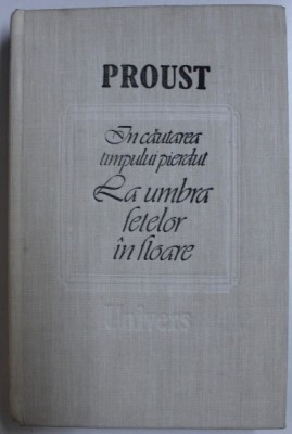 IN CAUTAREA TIMPULUI PIERDUT,LA UMBRA FETELOR IN FLOARE de MARCEL PROUST foto