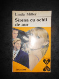 LINDA MILLER - SIRENA CU OCHII DE AUR, Alta editura